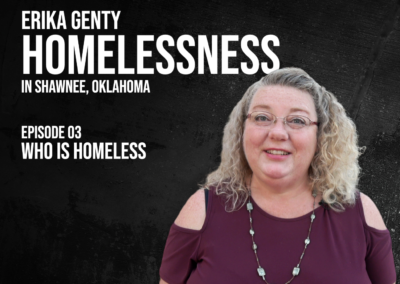 Out of the Rubble – Erika Genty – Homelessness – Ep.03 – Who Is Homeless
